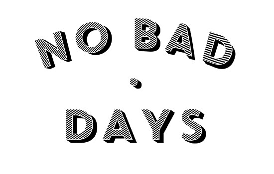 Citation noir et blanc No Bad Days.

